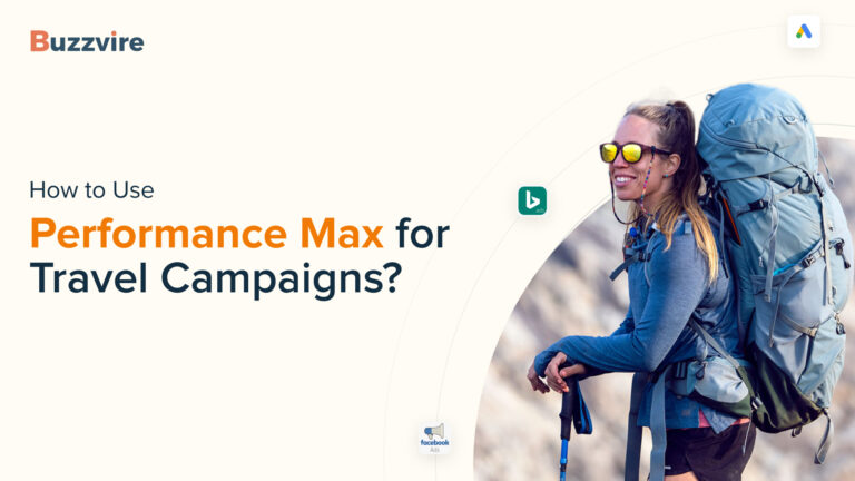 How to Use Performance Max for Travel Campaigns?