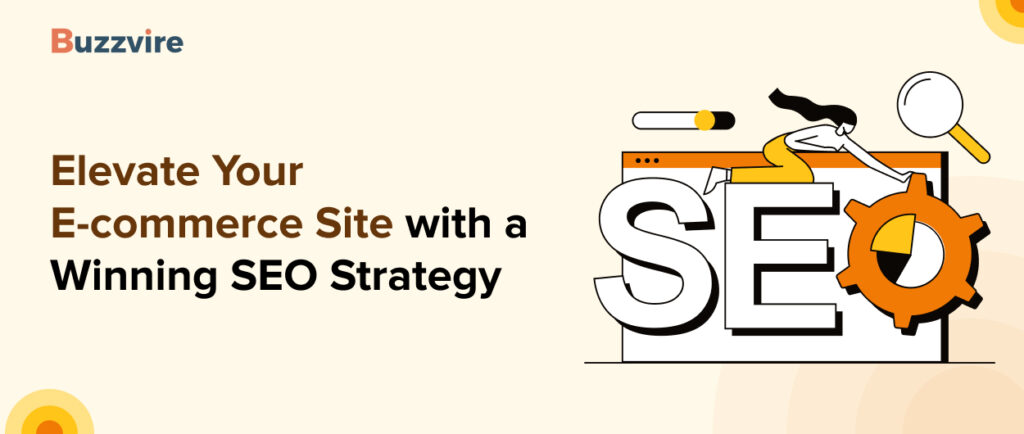 Elevate Your E-commerce Site With A Winning Seo Strategy