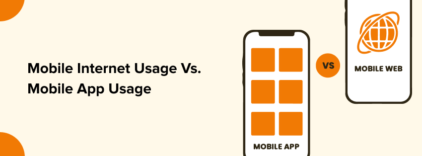 Mobile Internet Usage Vs. Mobile App Usage