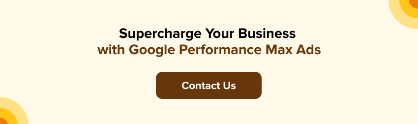 Contact Us  - Supercharge Your Business With Google Performance Max Ads