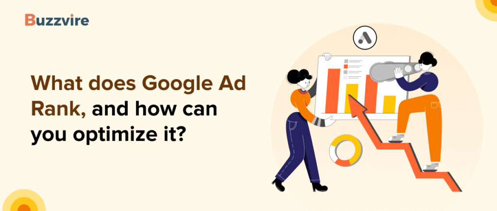 What does Google Ad Rank, and how can you optimize it?
