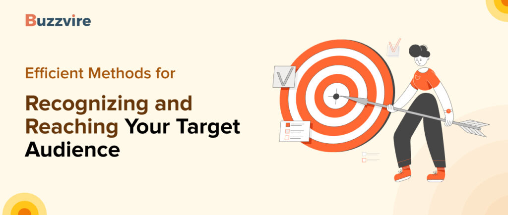 Efficient Methods For Recognizing And Reaching Your Target Audience
