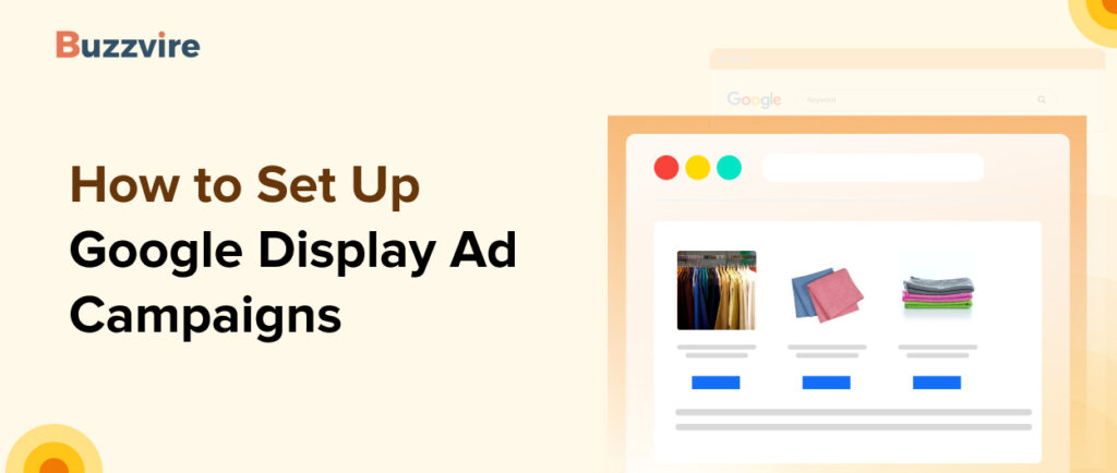 How To Set Up Google Display Ad Campaign