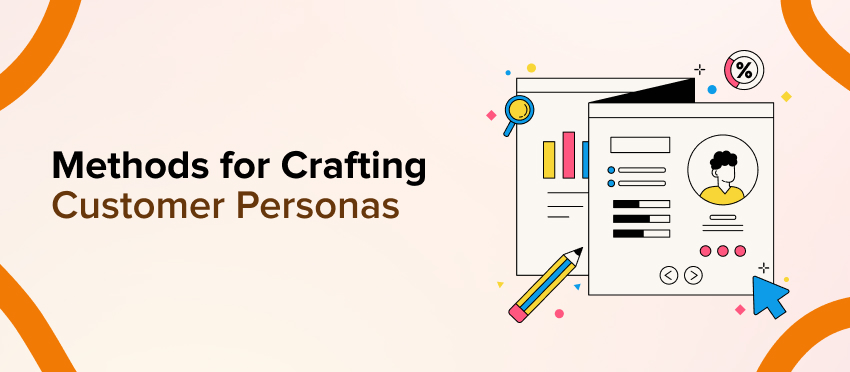 Methods For Crafting Customer Personas
